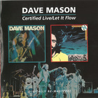 Dave Mason - Certified Live & Let It Flow (Reissue 2011) CD1