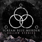 Scream Blue Murder - Hollow Stories