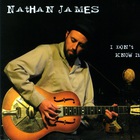 Nathan James - I Don't Know It