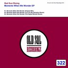 Red Sun Rising - Moments When We Wonder (EP)