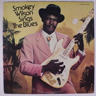 Smokey Wilson - Sings The Blues (Vinyl)