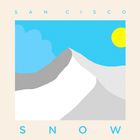 San Cisco - Snow
