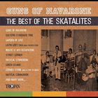 Guns Of Navarone: The Best Of The Skatalites