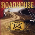 Smokey Wilson - Back To The Roadhouse