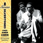The Swan Silvertones - Amen, Amen, Amen: The Essential Collection