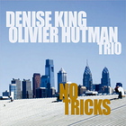Denise King - No Tricks (With Olivier Hutman Trio)