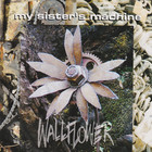 My Sister's Machine - Wallflower
