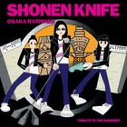 Shonen Knife - Osaka Ramones (Tribute To The Ramones)