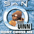 San Quinn - Don't Cross Me