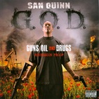 San Quinn - Guns, Oil And Drugs: Recession Proof