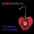 Gurf Morlix - The Soul & The Heal