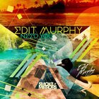 Edit Murphy - Need You (CDS)