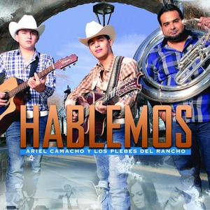 Hablemos (With Los Plebes Del Rancho)