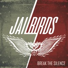 Jailbirds - Break The Silence