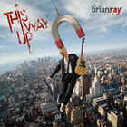 Brian Ray - This Way Up