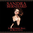 Sandra Bernhard - Everything Bad & Beautiful (Second Edition)