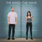 The Wind And The Wave - Happiness Is Not A Place