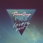 Timecop1983 - Lovers (EP) Part I