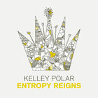 Kelley Polar - Entropy Reigns (MCD)