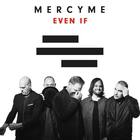 MercyMe - Even If (CDS)