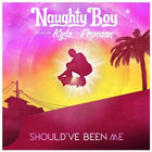Naughty Boy - Should’ve Been Me (Feat. Kyla & Popcaan) (CDS)