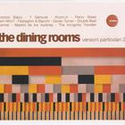 The Dining Rooms - Versioni Particolari 2