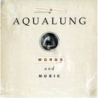 Aqualung - Words & Music