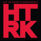 HTRK - Eat Yr Heart & Sweetheart (EP)