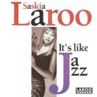Saskia Laroo - It's Like Jazz