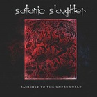 Satanic Slaughter - Banished To The Underworld