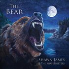 Shawn James & The Shapeshifters - The Bear