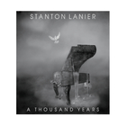Stanton Lanier - A Thousand Years