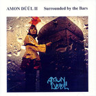 Amon Düül II - Surrounded By The Bars