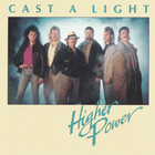 Higher Power - Cast A Light