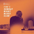 Fink's Sunday Night Blues Club, Vol. 1