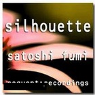 Satoshi Fumi - Silhouette (EP)