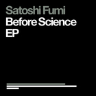 Satoshi Fumi - Before Science (EP)