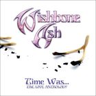 Wishbone Ash - Time Was (Vinyl) CD1