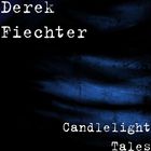 Derek Fiechter - Candlelight Tales