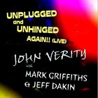 John Verity Band - Unplugged & Unhinged Again - Live...
