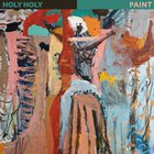 Holy Holy - Paint