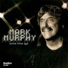 Mark Murphy - Some Time Ago