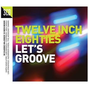 Twelve Inch Eighties: Let's Groove CD1