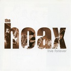 The Hoax - Live Forever