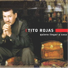 Tito Rojas - Quiero Llegar A Casa