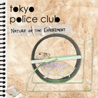 Tokyo Police Club - Nature Of The Experiment (CDS)