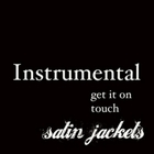Satin Jackets - Get It On & Touch