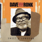 Dave Van Ronk - Sweet & Lowdown