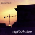 Sniff 'n' The Tears - Downstream