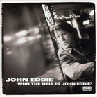 John Eddie - Who The Hell Is John Eddie?